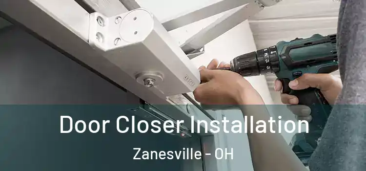 Door Closer Installation Zanesville - OH