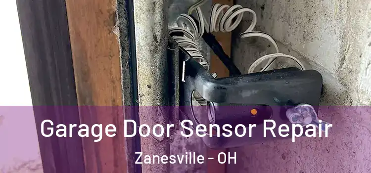 Garage Door Sensor Repair Zanesville - OH